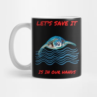 LET'S SAVE THE TURTLE Mug